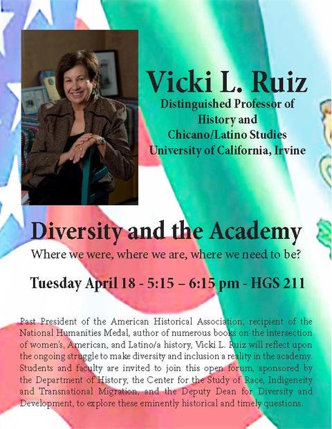 Poster for Past event: Vicki Ruiz, "Diversity and the Academy: Where we were, where we are, where we need to be"